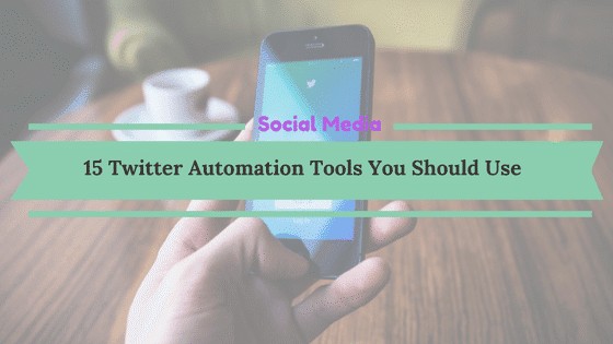 Read more about the article 15 Twitter Automation Tools You Should Use