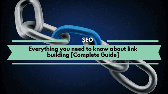 Everything you need to know about link building