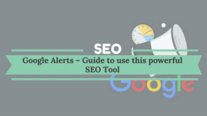 Read more about the article Google Alerts – Guide to use this powerful SEO Tool