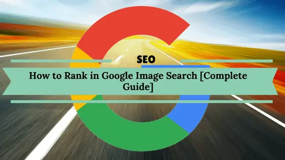 Read more about the article How to Rank in Google Images Search [Complete Guide]