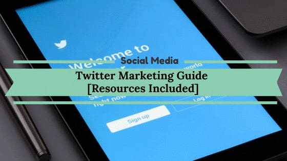 You are currently viewing Twitter Marketing Guide [Resources included]