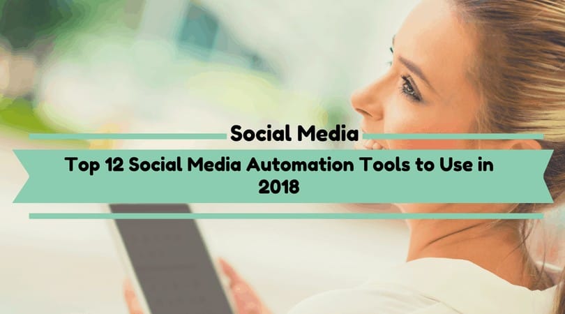 Top 12 Social Media Automation Tools