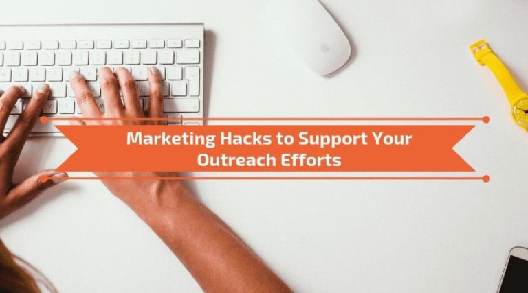 Read more about the article Marketing Hacks to Support Your Outreach Efforts