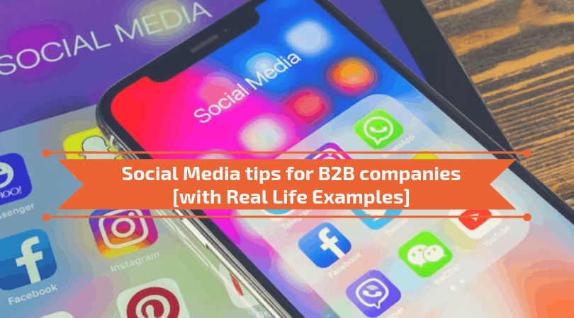 You are currently viewing Social Media tips for B2B companies [Real Examples]
