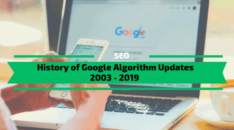 You are currently viewing History of Google Algorithm Updates 2003 – 2021
