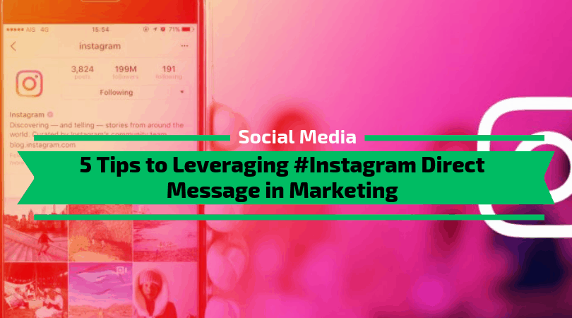 You are currently viewing 5 Tips to Leveraging Instagram Direct Message Marketing