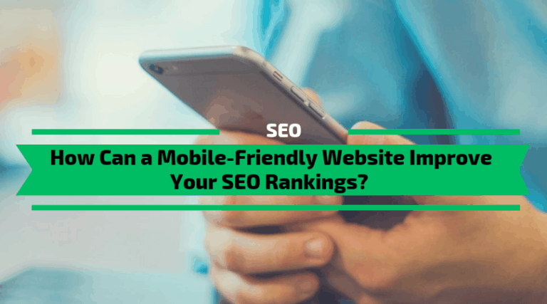 Read more about the article How Can a Mobile-Friendly Website Improve Your SEO Rankings?