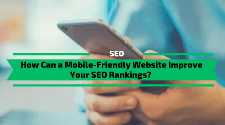 Read more about the article How Can a Mobile-Friendly Website Improve Your SEO Rankings?