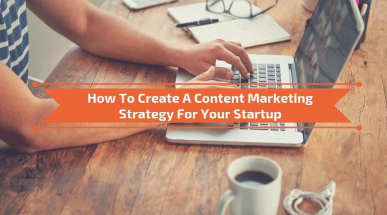Read more about the article How To Create A Content Marketing Strategy For Your Startup
