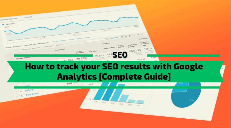 How to track your SEO results with Google Analytics - Complete Guide