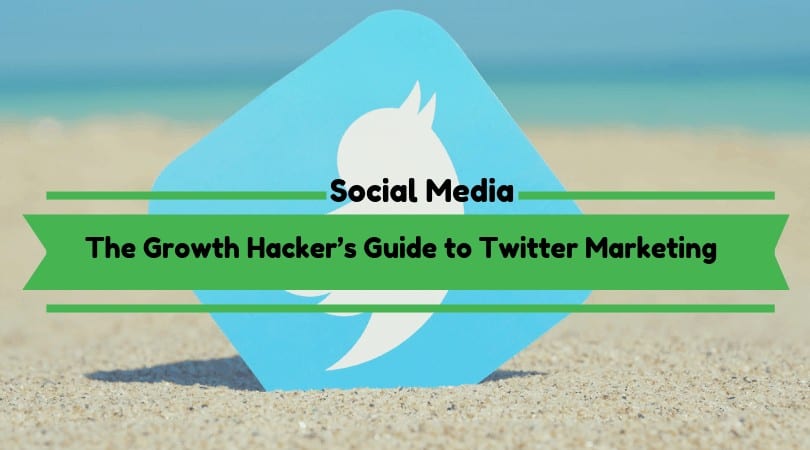 You are currently viewing The Growth Hacker’s Guide to Twitter Marketing