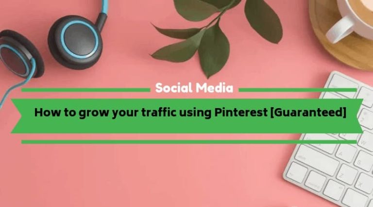 Read more about the article How to grow your traffic using Pinterest [Guaranteed]