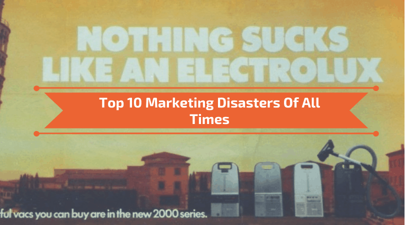 Top 10 Marketing Disasters Of All Times