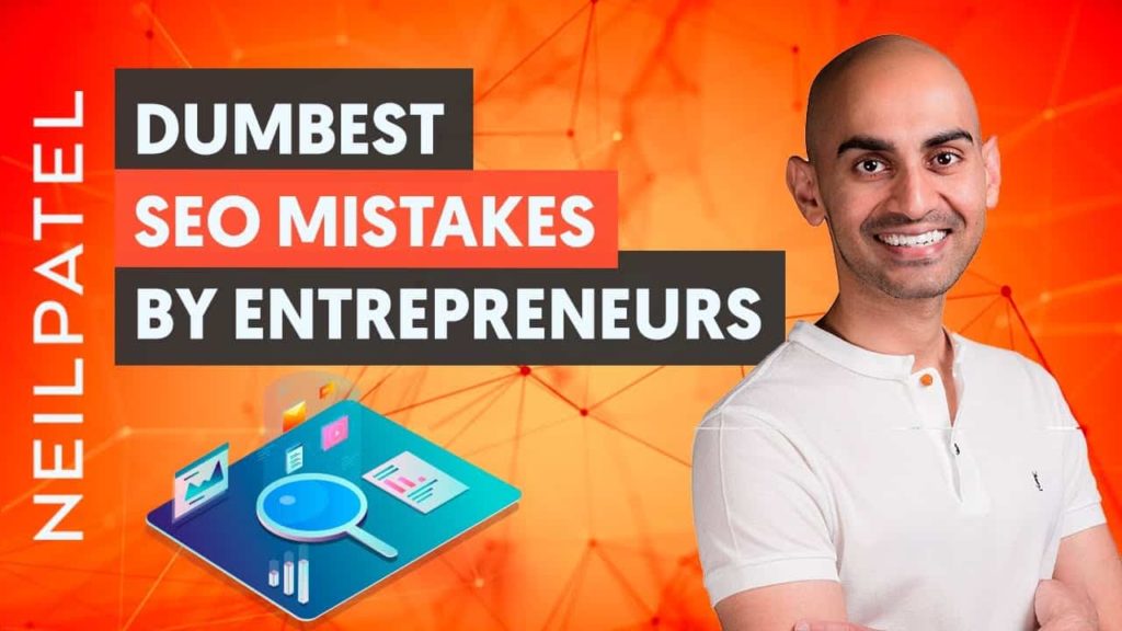 Video of Neil Patel: Dumbest SEO Mistakes by entrepreneurs