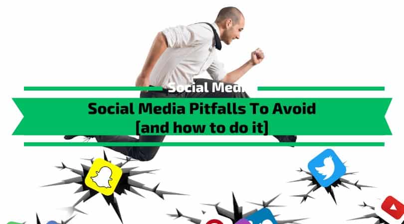 You are currently viewing Social Media Pitfalls You Should Avoid [and how to do it]