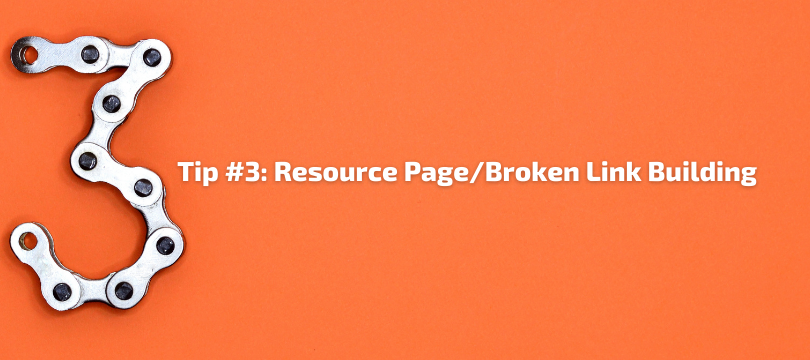 Tip #3 - Resource Page:Broken Link Building