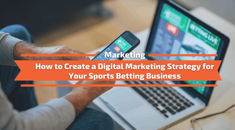 Read more about the article How to Create a Digital Marketing Strategy for Your Sports Betting Business