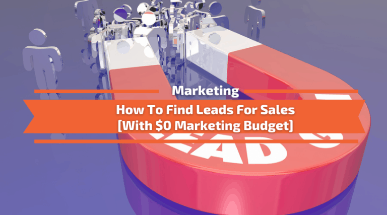 Read more about the article How To Find Leads For Sales [With $0 Marketing Budget]