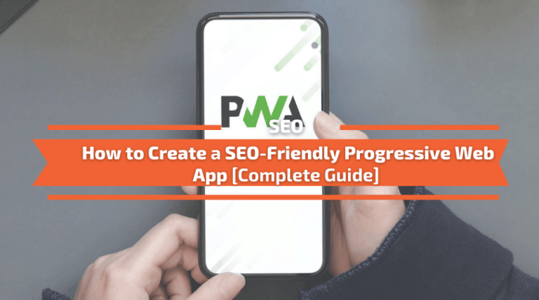 Read more about the article How to Create a SEO-friendly Progressive Web App [Complete Guide]