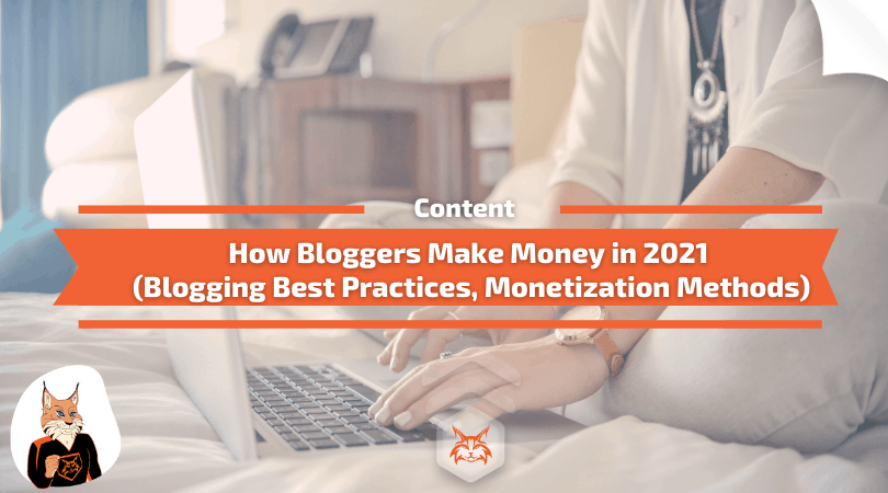 You are currently viewing How Bloggers Make Money in 2021 (Blogging Best Practices, Monetization Methods)