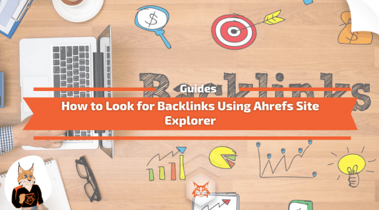 Read more about the article How to Look for Backlinks Using Ahrefs Site Explorer