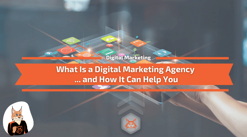 You are currently viewing What Is a Digital Marketing Agency and How It Can Help You