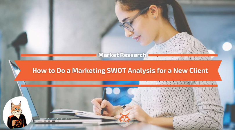 You are currently viewing How to Do a Marketing SWOT Analysis for a New Client