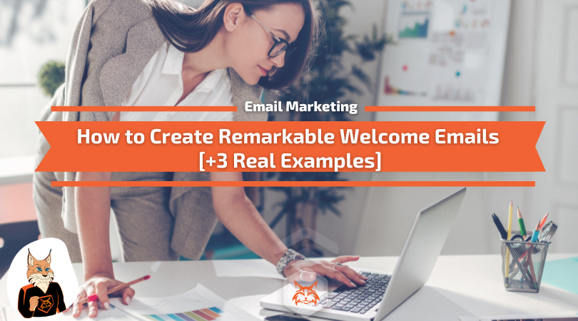 You are currently viewing How to Create Remarkable Welcome Emails (+3 Real Examples)