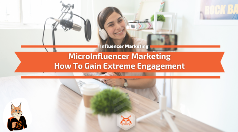 Read more about the article MicroInfluencer Marketing: How To Gain Extreme Engagement
