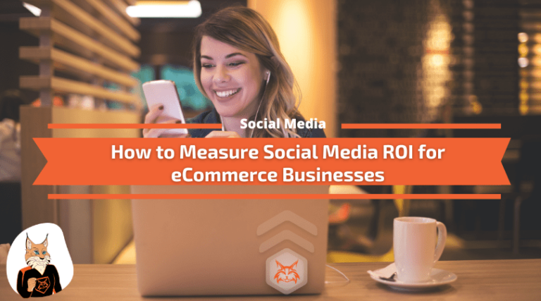 Read more about the article How to Measure Social Media ROI for eCommerce Businesses